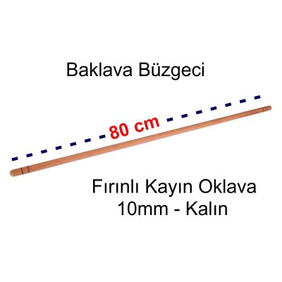 Ahşap Fırınlı Kayın Oklava 80cm Baklava Büzgeci 10mm